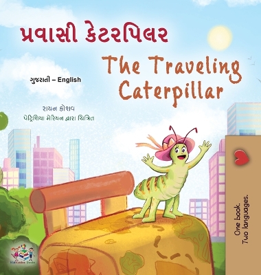 Book cover for The Traveling Caterpillar (Gujarati English Bilingual Book for Kids)