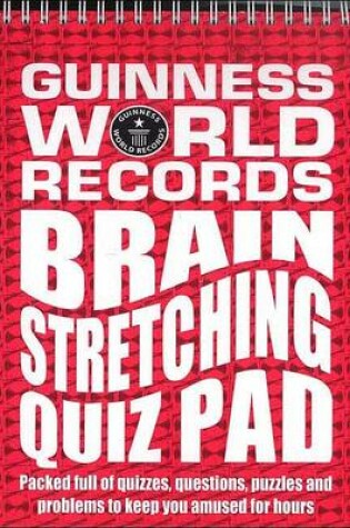 Cover of Guinness World Records: Brain Stretching Quiz Pad