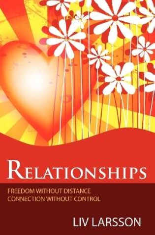 Cover of Relationships, Freedom without Distance, Connection without Control