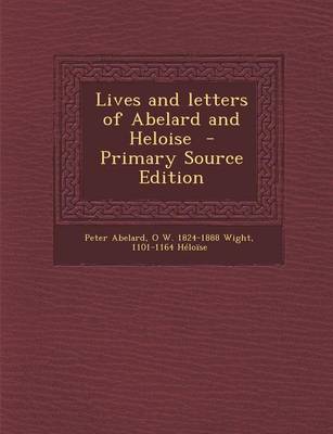 Book cover for Lives and Letters of Abelard and Heloise - Primary Source Edition