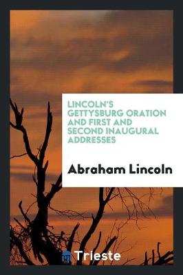 Book cover for Lincoln's Gettysburg Oration and First and Second Inaugural Addresses