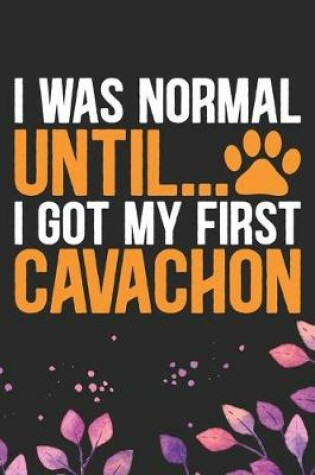 Cover of I Was Normal Until I Got My First Cavachon