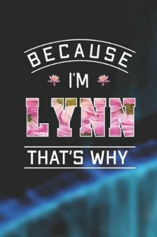 Cover of Because I'm Lynn That's Why