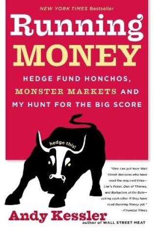 Cover of Running Money, Hedge Fund Honchos, Monster Markets And My Hunt For The B ig Score