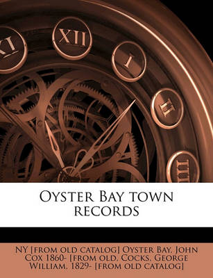Book cover for Oyster Bay Town Records Volume 1