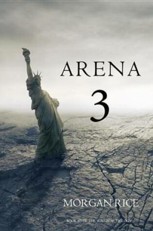 Cover of Arena 3 (Book #3 in the Survival Trilogy)