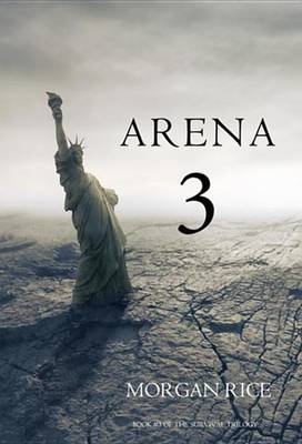 Book cover for Arena 3 (Book #3 in the Survival Trilogy)