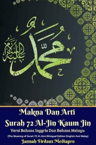 Cover of Makna Dan Arti Surah 72 Al-Jin Kaum Jin Versi Bahasa Inggris Dan Bahasa Melayu (the Meaning of Surah 72 Al-Jinn Bilingual Edition English and Malay)