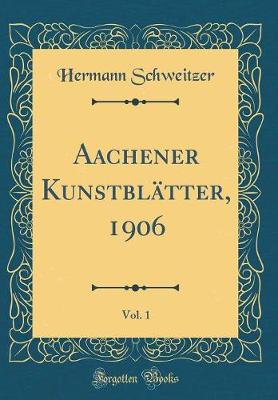 Book cover for Aachener Kunstblätter, 1906, Vol. 1 (Classic Reprint)