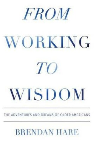 Cover of From Working to Wisdom