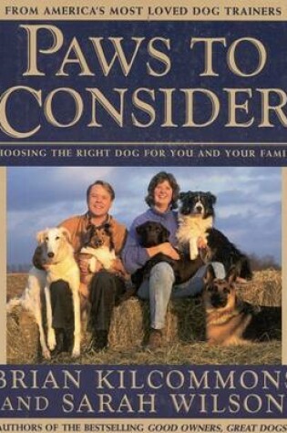 Cover of Paws to Consider: Choosing the Right Dog for You and Your Family