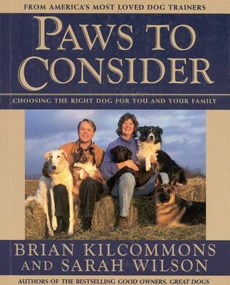 Book cover for Paws to Consider: Choosing the Right Dog for You and Your Family