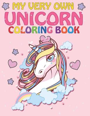 Book cover for my very own Unicorn Coloring Book