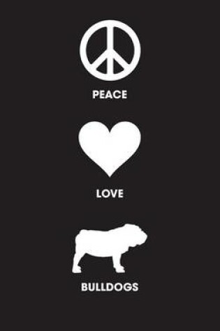 Cover of Peace Love Bulldogs