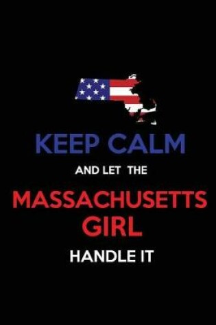Cover of Keep Calm and Let the Massachusetts Girl Handle It