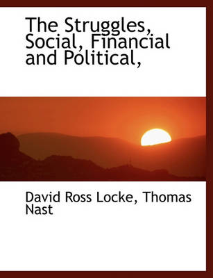 Book cover for The Struggles, Social, Financial and Political,