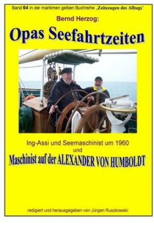 Cover of Opas Seefahrtzeiten - Seemaschinist um 1960 und auf ALEXANDER VON HUMBOLDT