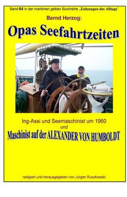 Book cover for Opas Seefahrtzeiten - Seemaschinist um 1960 und auf ALEXANDER VON HUMBOLDT