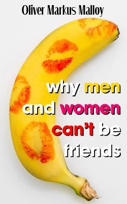 Book cover for Why Men And Women Can't Be Friends