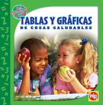 Cover of Tablas Y Gráficas de Cosas Saludables (Tables and Graphs of Healthy Things)