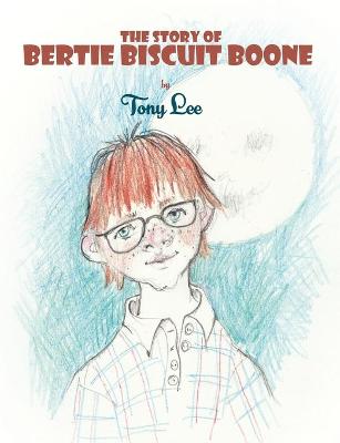 Book cover for The Story of Bertie Biscuit Boone