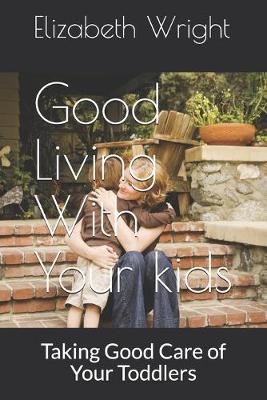 Book cover for Good Living With Your kids