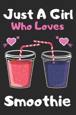 Book cover for Just a girl who loves smoothie