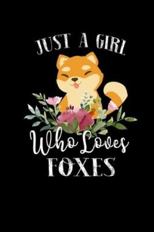 Cover of Just a Girl Who Loves Foxes