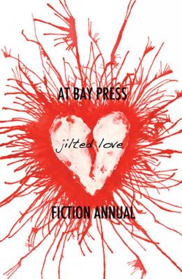 Book cover for Jilted Love: At Bay Press Fiction Annual