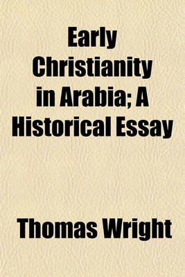 Book cover for Early Christianity in Arabia; A Historical Essay