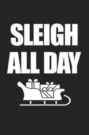 Cover of Sleigh All Day