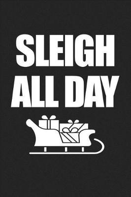 Book cover for Sleigh All Day