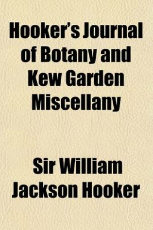 Cover of Hooker's Journal of Botany and Kew Garden Miscellany (Volume 1)