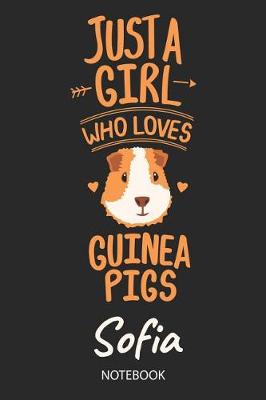 Book cover for Just A Girl Who Loves Guinea Pigs - Sofia - Notebook