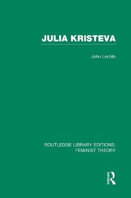 Cover of Julia Kristeva (RLE Feminist Theory)