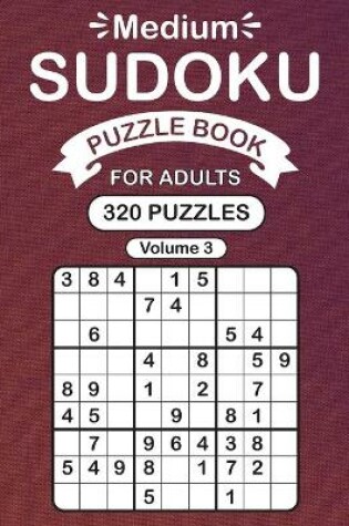 Cover of Medium Sudoku Puzzle Book For Adults Volume 3