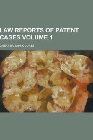 Cover of Law Reports of Patent Cases Volume 1