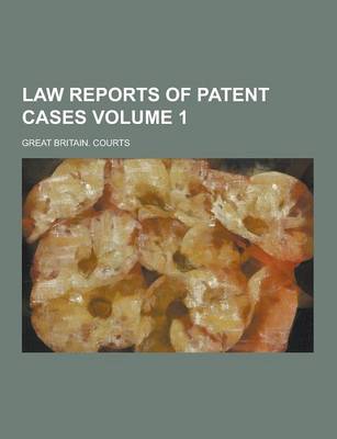 Book cover for Law Reports of Patent Cases Volume 1