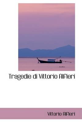 Book cover for Tragedie Di Vittorio Alfieri