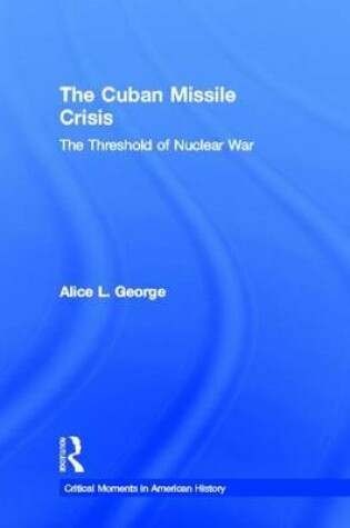 Cover of Cuban Missile Crisis, The: The Threshold of Nuclear War