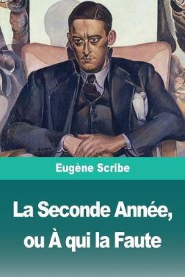 Book cover for La Seconde Annee, ou A qui la Faute