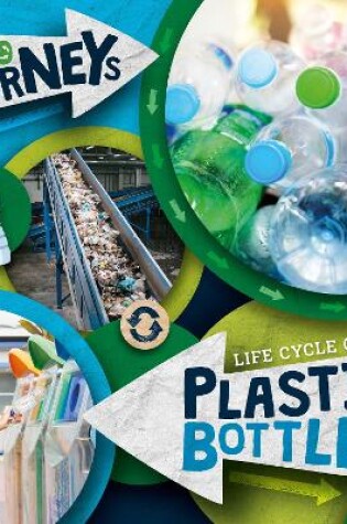 Cover of Life Cycle of a Plastic Bottle