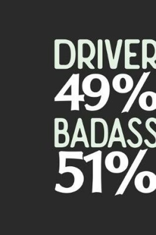 Cover of Driver 49 % BADASS 51 %
