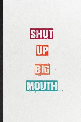 Book cover for Shut Up Big Mouth