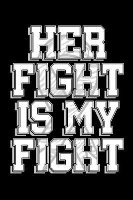 Cover of Her Fight Is My Fight