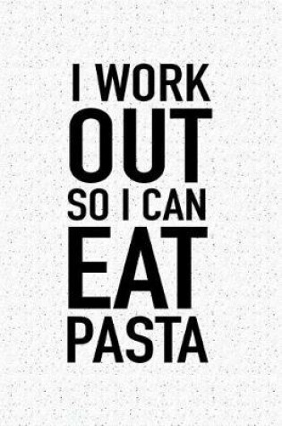 Cover of I Workout So I Can Eat Pasta