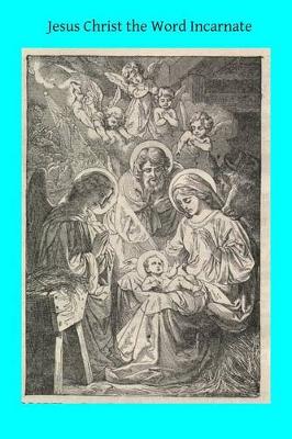 Book cover for Jesus Christ the Word Incarnate