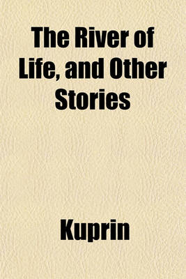 Book cover for The River of Life, and Other Stories