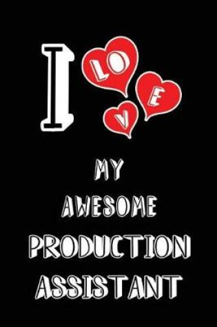 Cover of I Love My Awesome Production Assistant