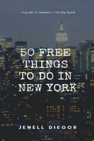 Cover of 50 Free Things to Do In New York